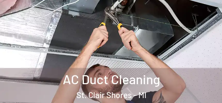  AC Duct Cleaning St. Clair Shores - MI